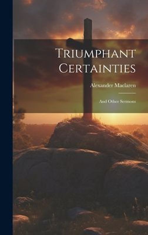 Triumphant Certainties