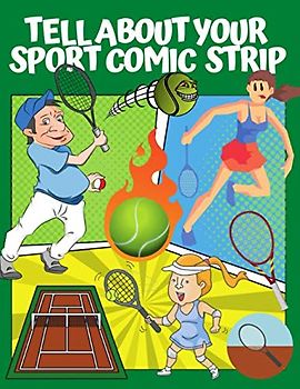 Tell about your sport comic strip: 100 pages - boards to let your creativity express itself through your story