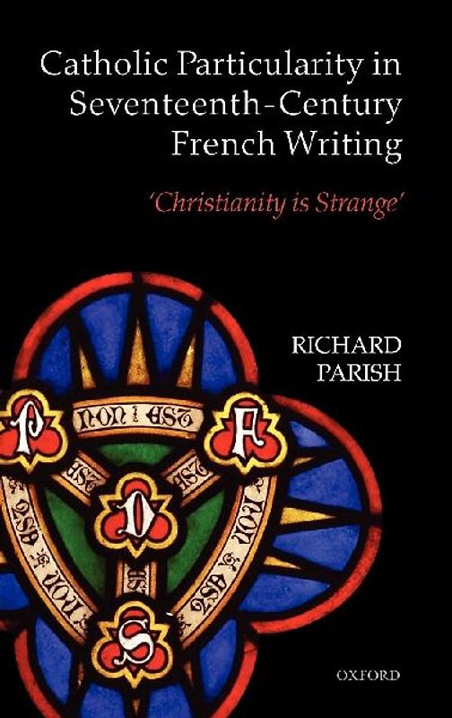 Catholic Particularity in Seventeenth-Century French Writing