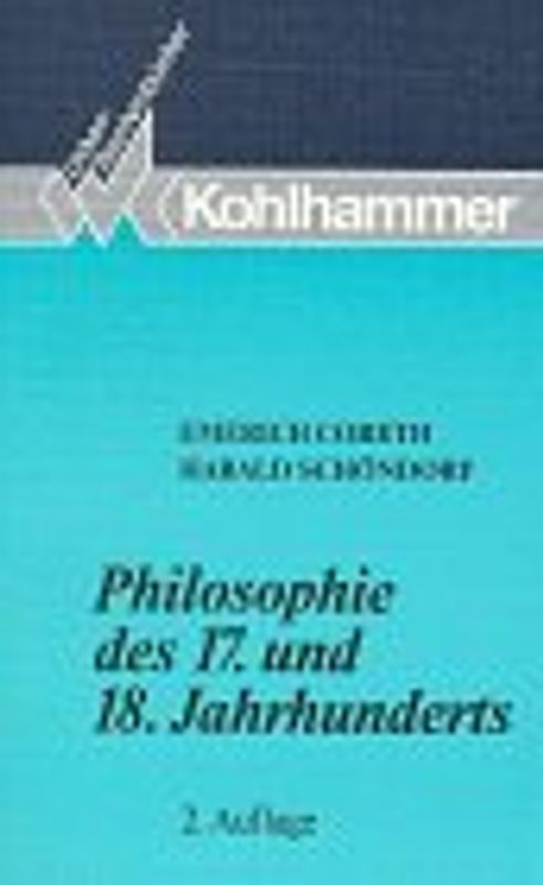Grundkurs Philosophie / Philosophie des 17. und 18. Jahrhunderts