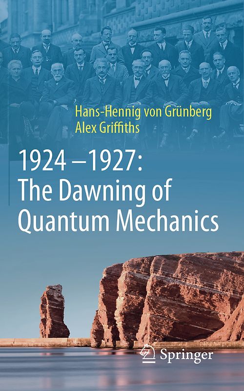 1924–1927: The Dawning of Quantum Mechanics