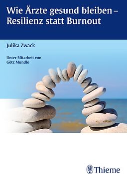 Wie Ärzte gesund bleiben - Resilienz statt Burnout