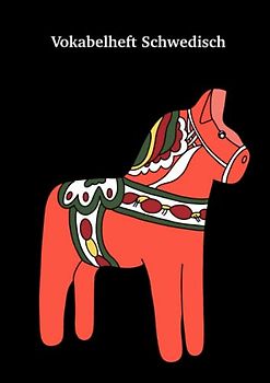Vokabelheft Schwedisch: Schwedisch Vokabelheft Dalahäst