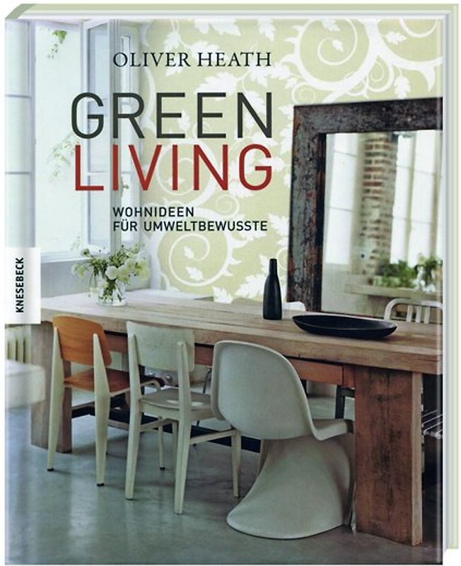 GREEN LIVING - Wohnideen für Umweltbewusste