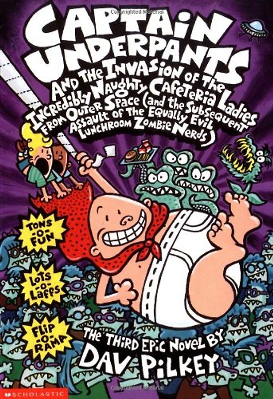 Captain Underpants and the Invasion of the Incredibly Naughty Cafeteria Ladies from Outer Space (and the Subsequent Assault of the Equally Evil Lunchr