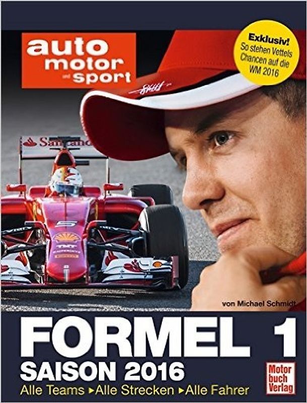 auto motor und sport Edition - Formel 1 Saison 2016. Alle Teams . Alle Strecken . Alle Fahrer