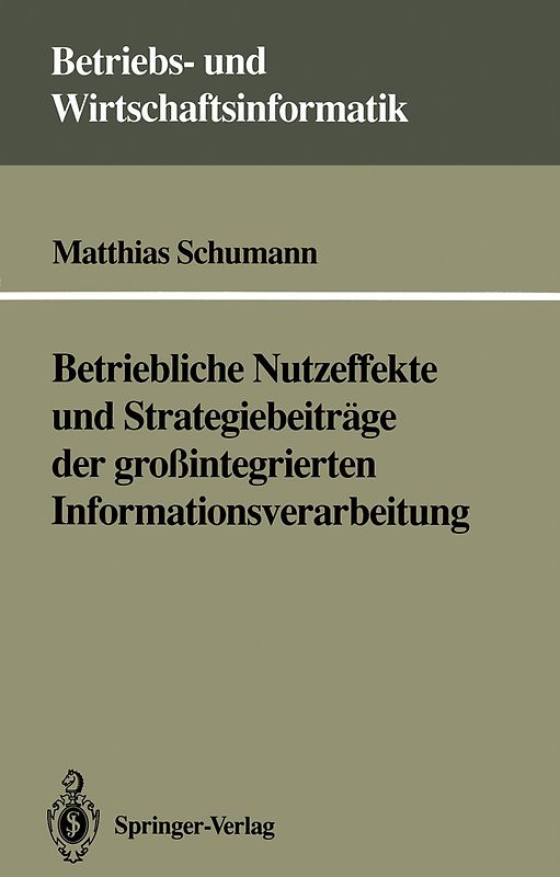 Betriebliche Nutzeffekte und Strategiebeiträge der großintegrierten Informationsverarbeitung