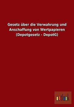 Gesetz über die Verwahrung und Anschaffung von Wertpapieren (Depotgesetz - DepotG)