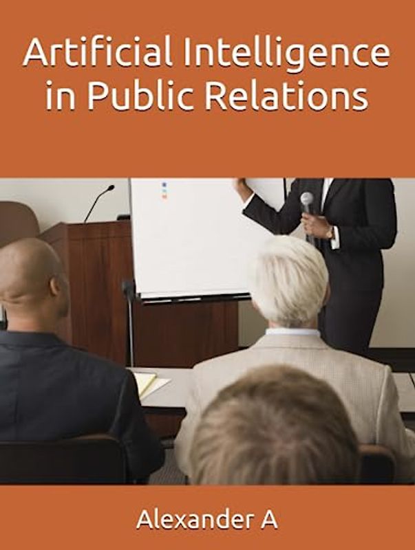 Artificial Intelligence in Public Relations