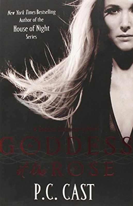 Goddess Summoning - Goddess of the Rose (Goddess Summoning Series) - P. C. Cast