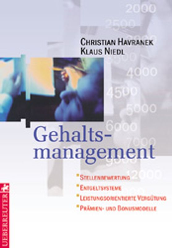 Gehaltsmanagement. Stellenbewertung - Entgeltsysteme - Leistungsorientierte Vergütung - Prämien- und Bonusmodelle