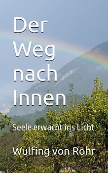 Der Weg nach Innen: Seele erwacht ins Licht