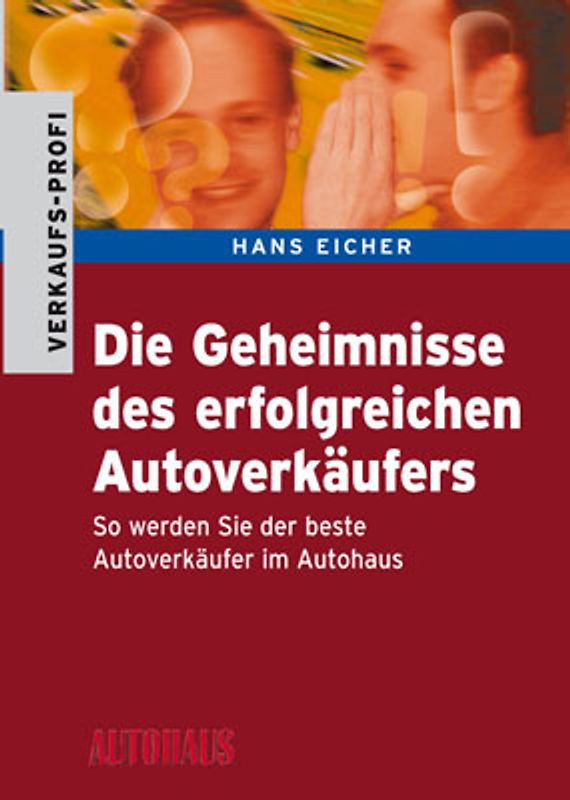 Die Geheimnisse des erfolgreichen Autoverkäufers