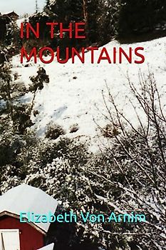 IN THE MOUNTAINS: Classic Fiction By Elizabeth Von Arnim