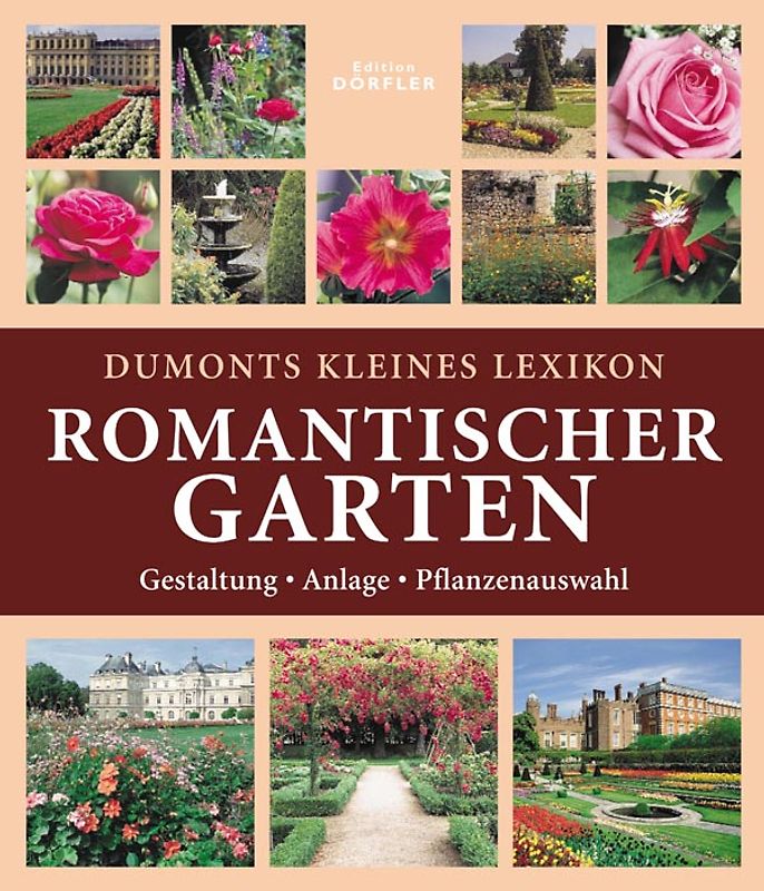 Dumonts kleines Lexikon Romantischer Garten