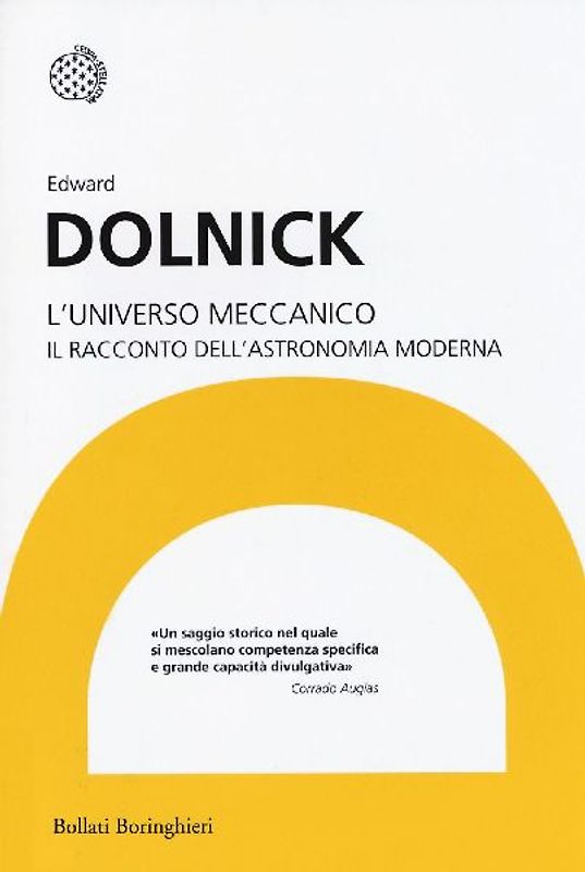 L' universo meccanico. Il racconto dell'astronomia moderna