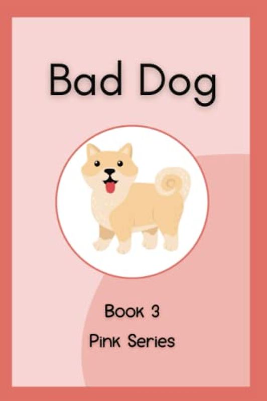 Bad Dog: Book 3 | CVC Easy Readers