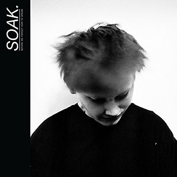 Soak - Before We Forgot How to Dream