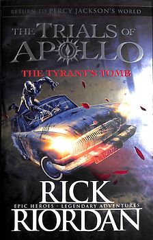 The Trials of Apollo: Book 4 - The Tyrant’s Tomb