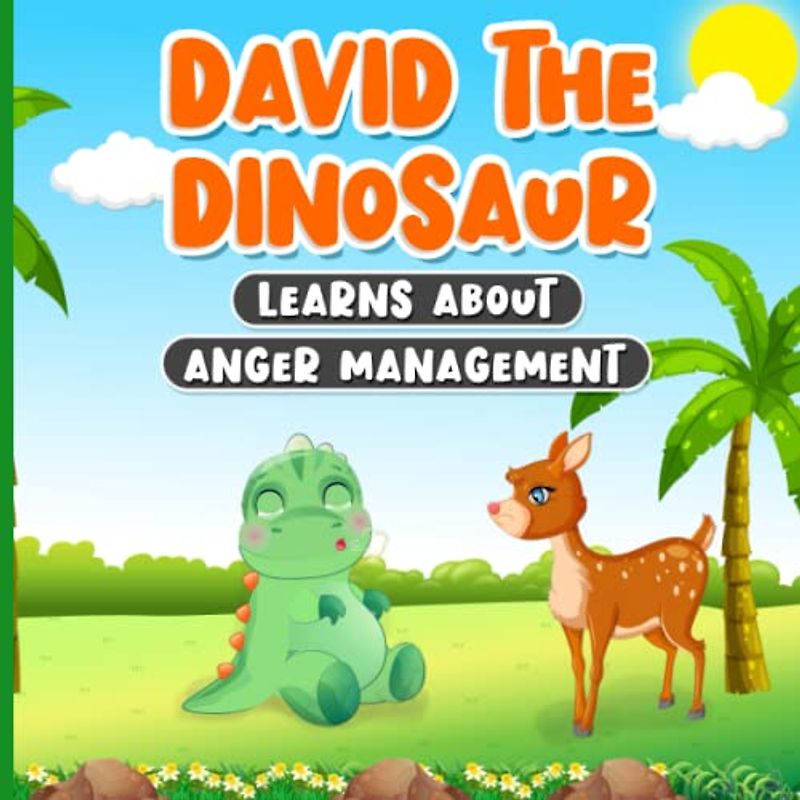David the Dinosaur Learns About Anger Management: Story for Kids About Managing Emotions and Feelings | Book for Childrens Ages 2-7