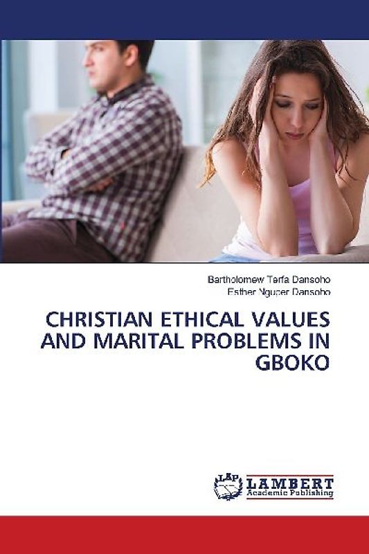 CHRISTIAN ETHICAL VALUES AND MARITAL PROBLEMS IN GBOKO