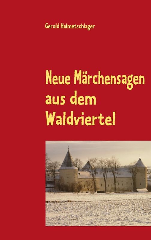 Neue Märchensagen aus dem Waldviertel