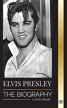 Elvis Presley: The Biography; The Fame, Gospel and Lonely Life of the King of Rock and Roll (Artists)