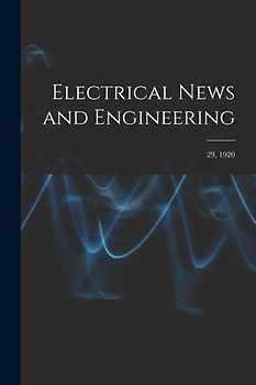 Electrical News and Engineering; 29, 1920