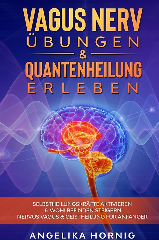 Vagus Nerv Übungen & Quantenheilung erleben