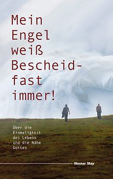 Mein Engel weiß Bescheid – fast immer