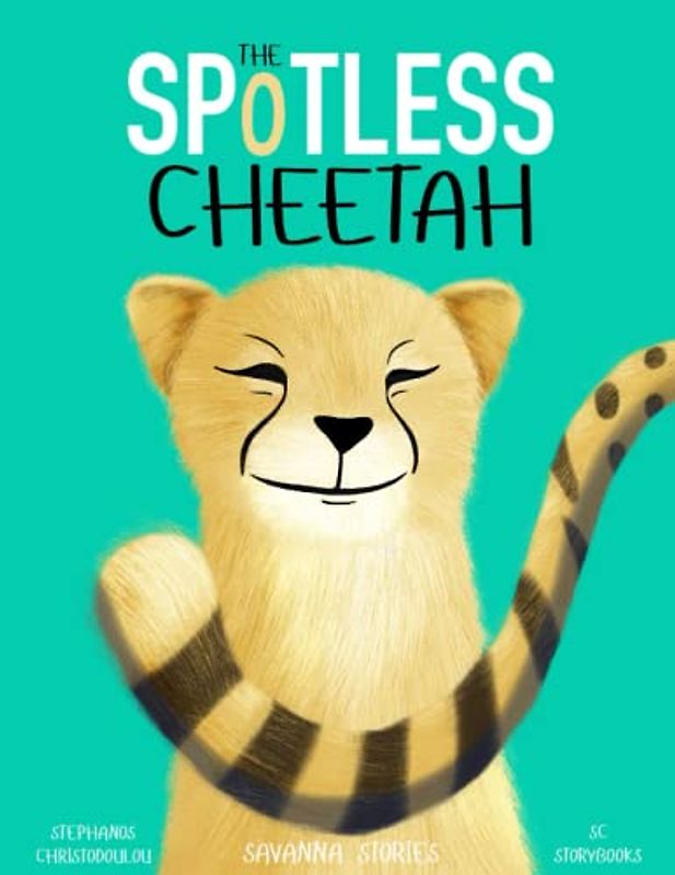 The Spotless Cheetah: An inspiring story of a cheetah cub learning to find his place in the world as the only one of his kind. (Based on an remarkable true story)