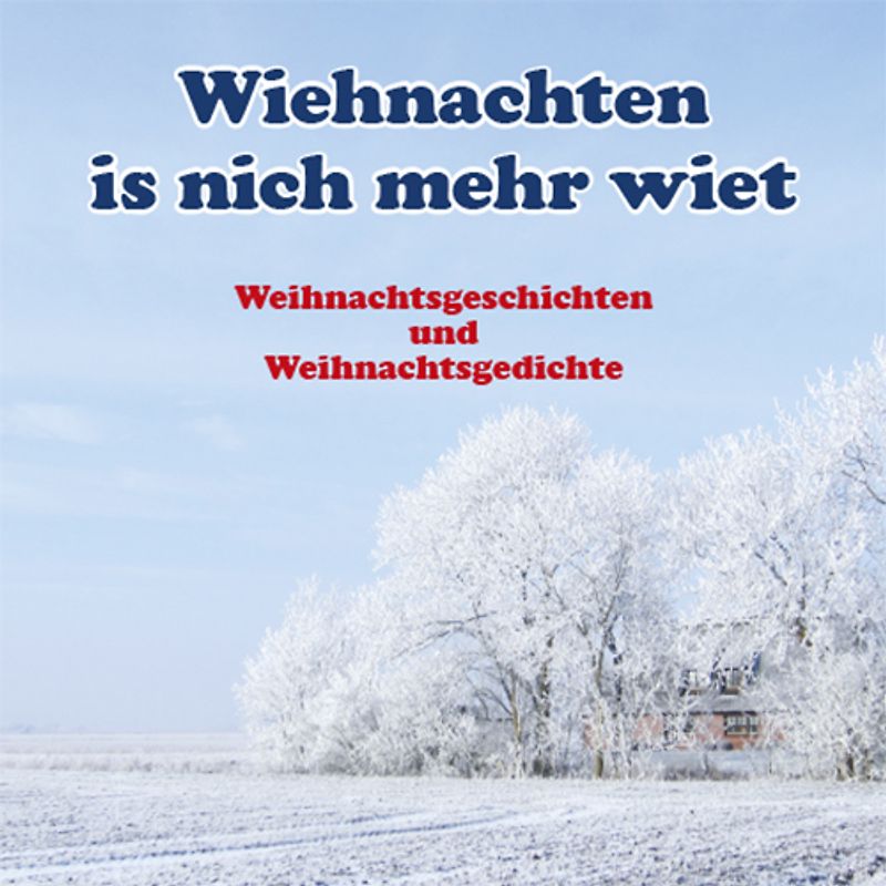 Wiehnachten is nich mehr wiet
