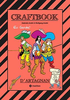CRAFTBOOK - D´ARTNGNAN - 100 SEITEN TOLLE MUSKETIER MOTIVE - WISSENSWERTES - KNIFFLIGE RÄTSEL & AUFGABEN - SCHLÖSSER - RITTER - KÖNIG - ADEL