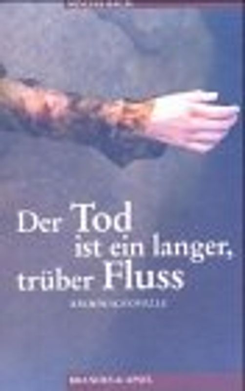 Der Tod ist ein langer trüber Fluss