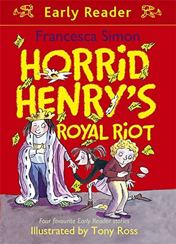 Horrid Henry's Royal Riot: Four favourite Early Reader stories (Horrid Henry Early Reader, Band 24)