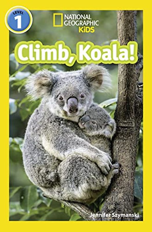 Climb, Koala!: Level 1 (National Geographic Readers)