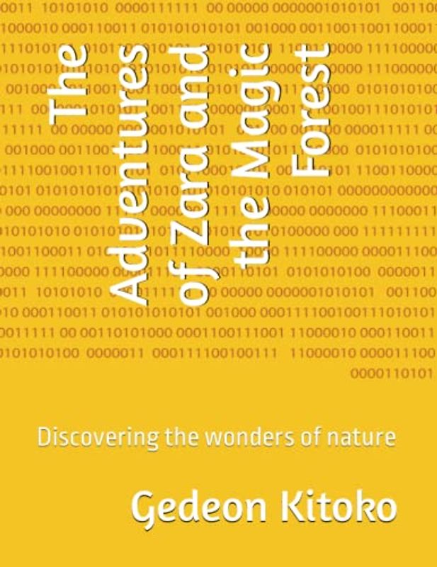 The Adventures of Zara and the Magic Forest: Discovering the wonders of nature