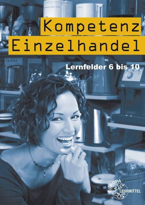 Kompetenz Einzelhandel Lernfelder 6-10