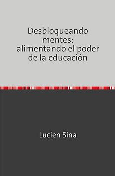 Desbloqueando mentes: alimentando el poder de la educación