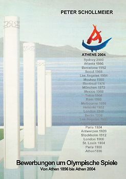 Bewerbungen um Olympische Spiele von Athen 1896 bis Athen 2004