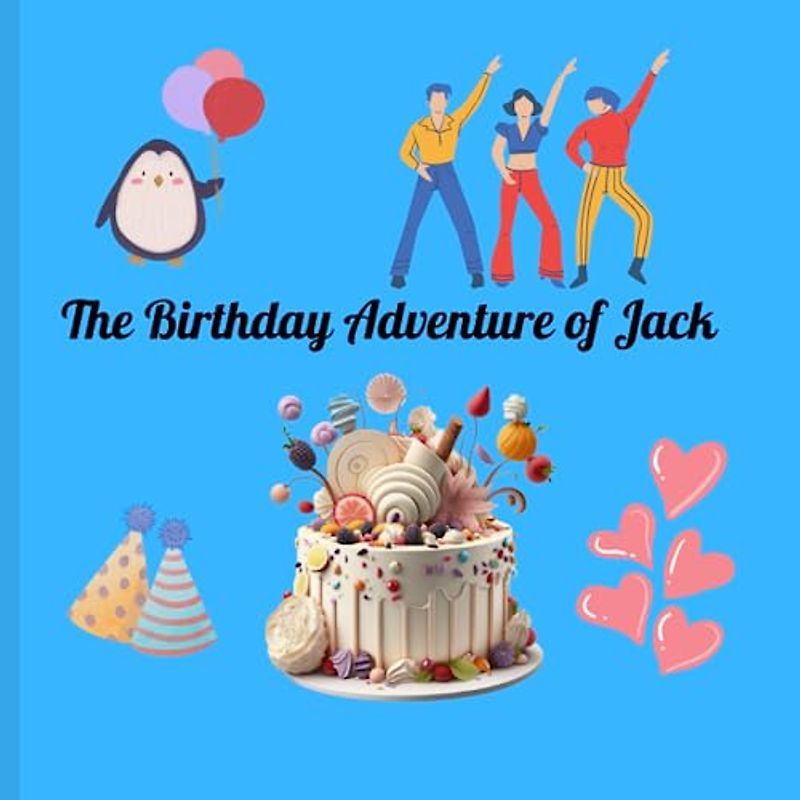 The Birthday Adventure of Jack,ROAD TRIP, EDUCATION OF SCHOOL,READ THE BOOK, HISTORY, PARTY, CHILDREN, FUNNY PRESCHOOL KINDERGARDEN, HOME SCHOOL KIDS