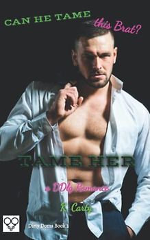 Tame Her: A DDlg Romance (Dirty Doms, Band 2)