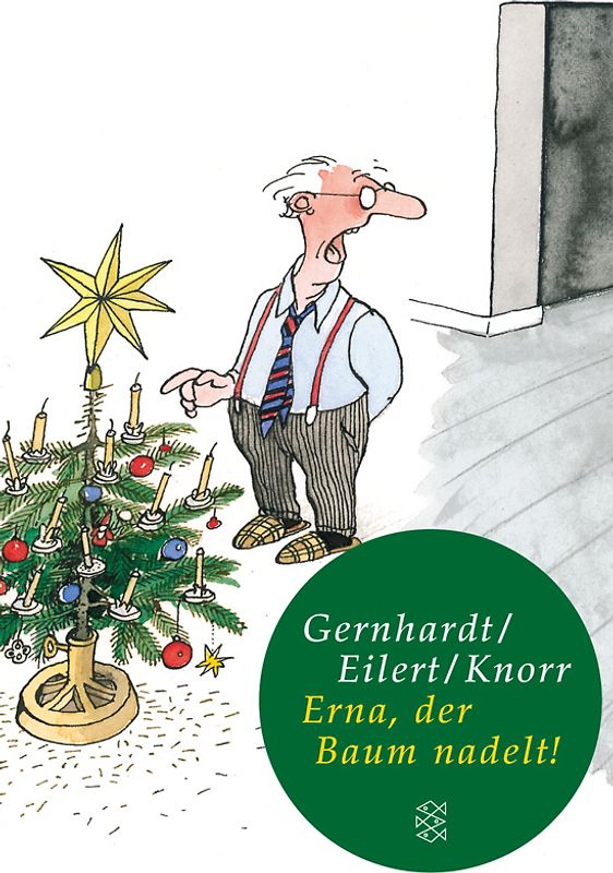 Erna, der Baum nadelt!