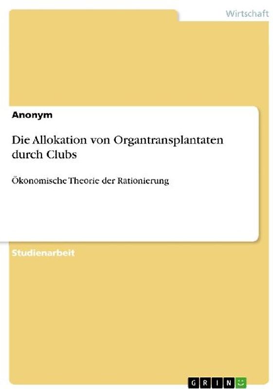 Die Allokation von Organtransplantaten durch Clubs