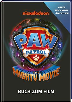 PAW Patrol - Der Mighty Kinofilm: Buch zum Film