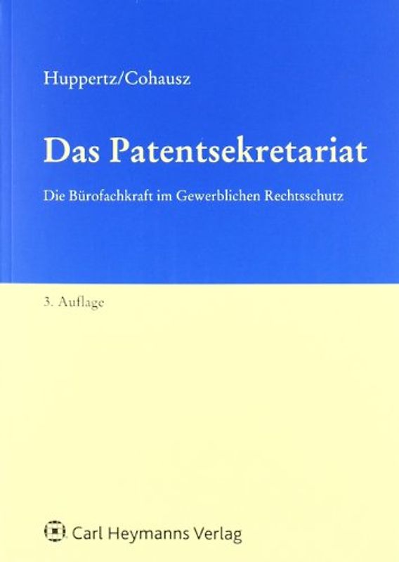 Das Patentsekretariat. Die Bürofachkraft im gewerblichen Rechtsschutz