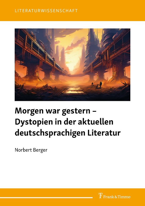 Morgen war gestern – Dystopien in der aktuellen deutschsprachigen Literatur