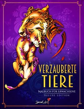 Verzauberte Tiere: Ein Malbuch für Erwachsene mit mehr als 60 wunderschönen Bildern von Tieren aus einem magischen Königreich