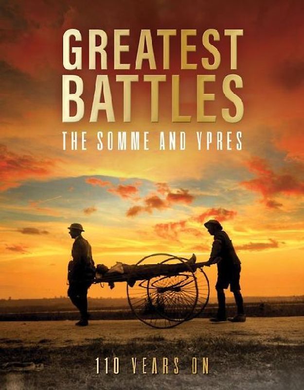 Greatest Battles - The Somme and Ypres