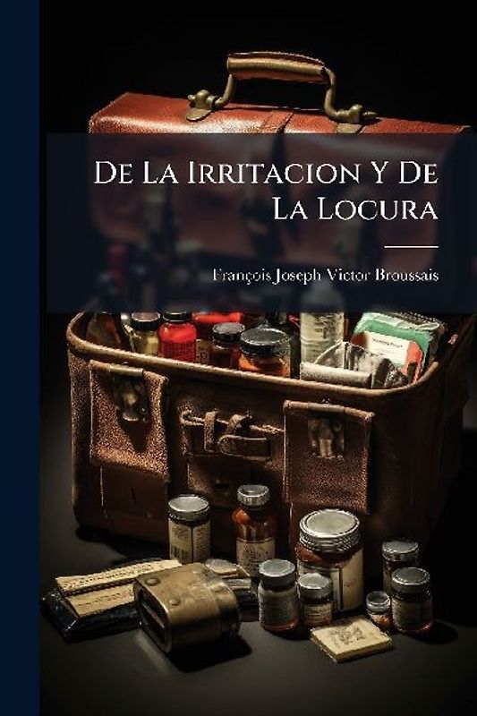 De La Irritacion Y De La Locura